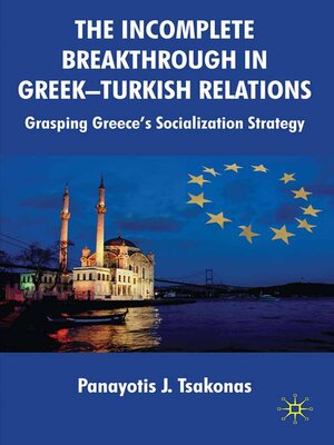 cover image of The Incomplete Breakthrough in Greek-Turkish Relations